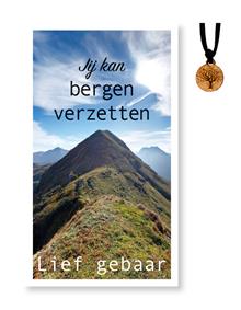 Lief gebaar Jij kan bergen ...Boompje