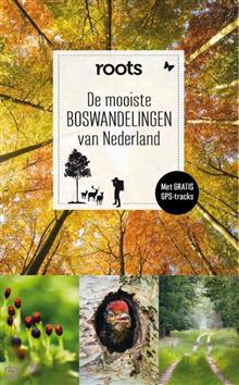 Roots - De mooiste boswandelingen van NL